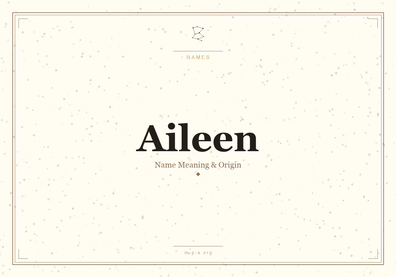 Aileen Name Meaning: Origin, Personality, and Spiritual Significance