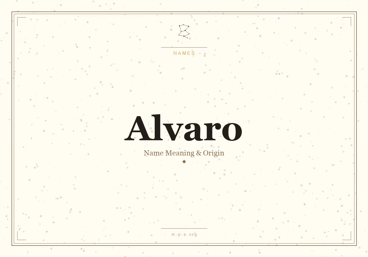 Alvaro Name Meaning: Origin, Personality, and Spiritual Significance