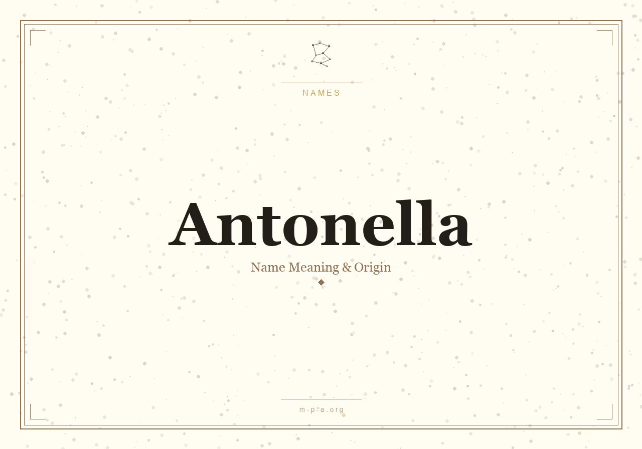 Antonella Name Meaning: Origin, Personality, and Spiritual Significance