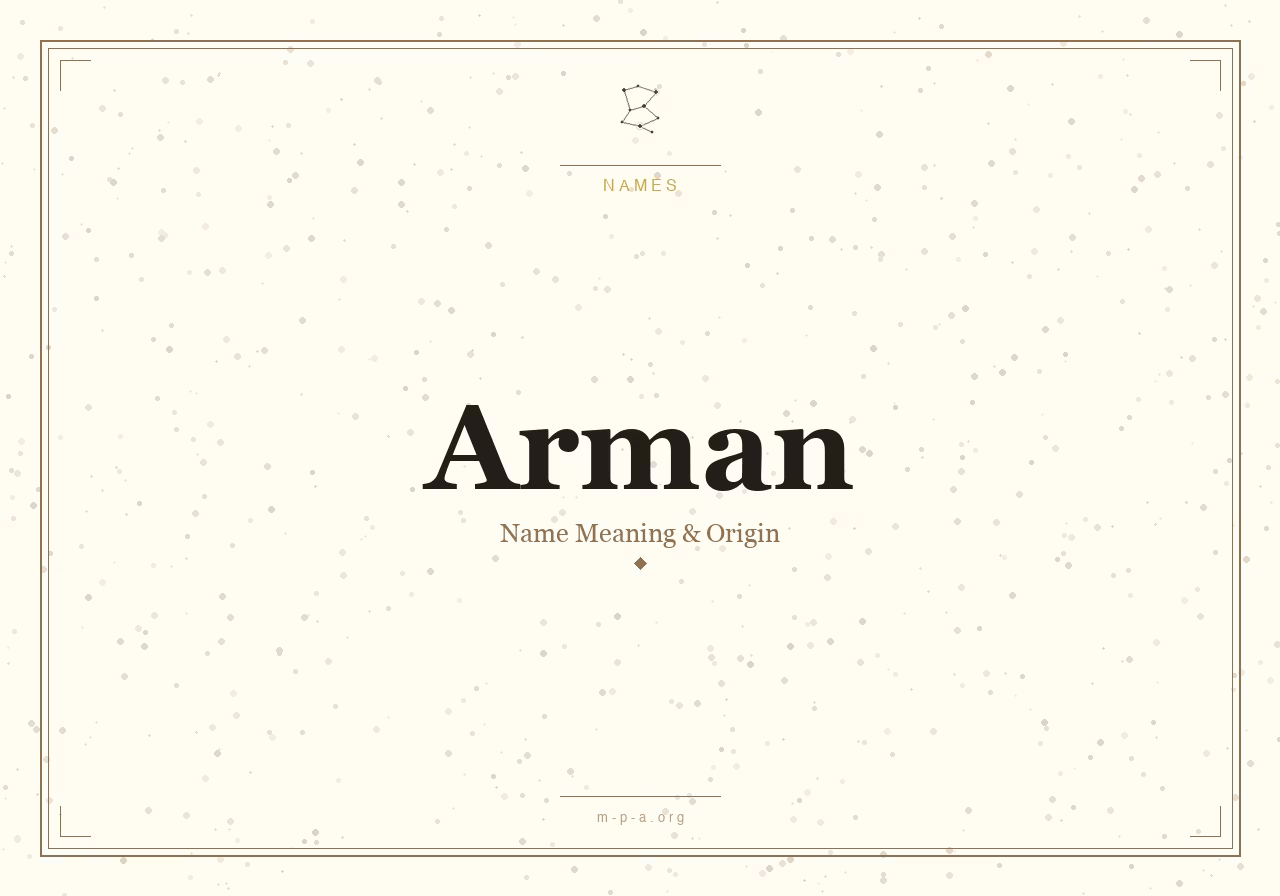 Arman Name Meaning: Origin, Personality, and Spiritual Significance