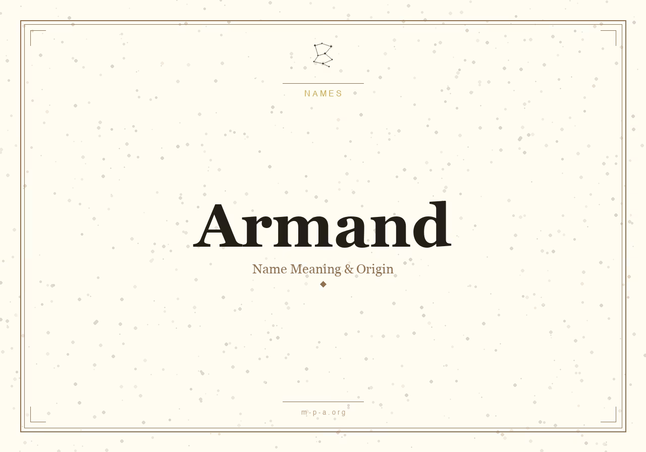 Armand Name Meaning: Origin, Personality, and Spiritual Significance