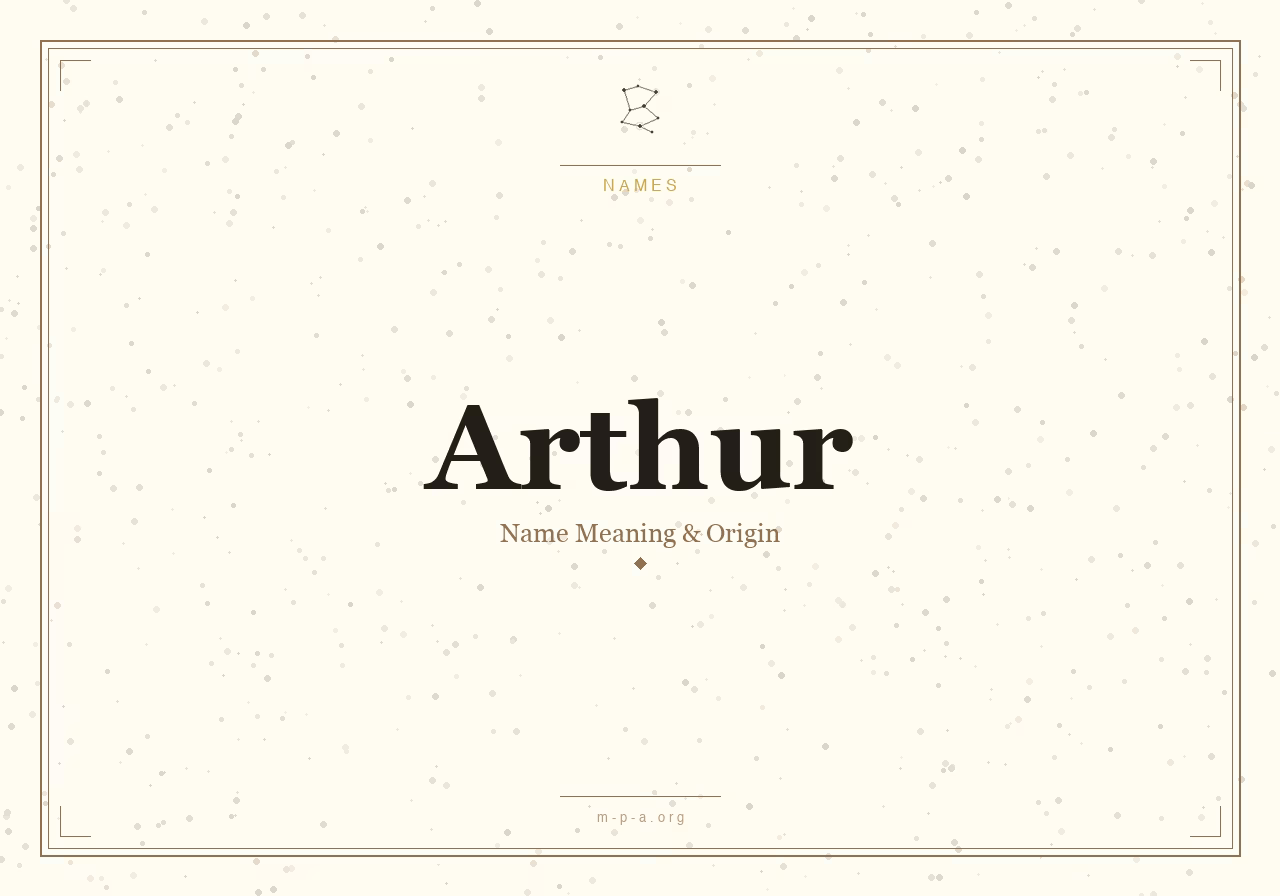 Arthur Name Meaning: Origin, Personality, and Spiritual Significance