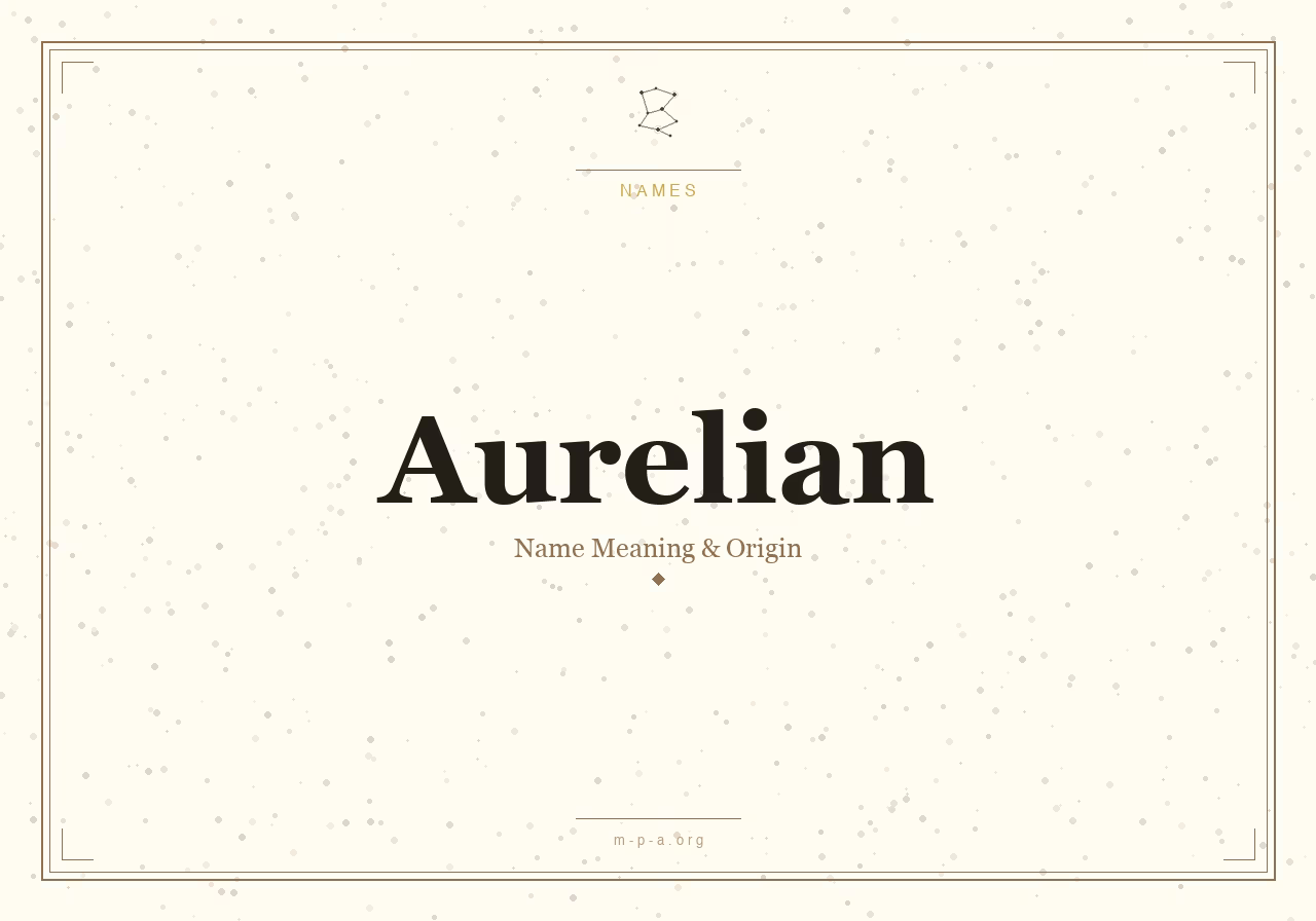 Aurelian Name Meaning: Origin, Personality, and Spiritual Significance