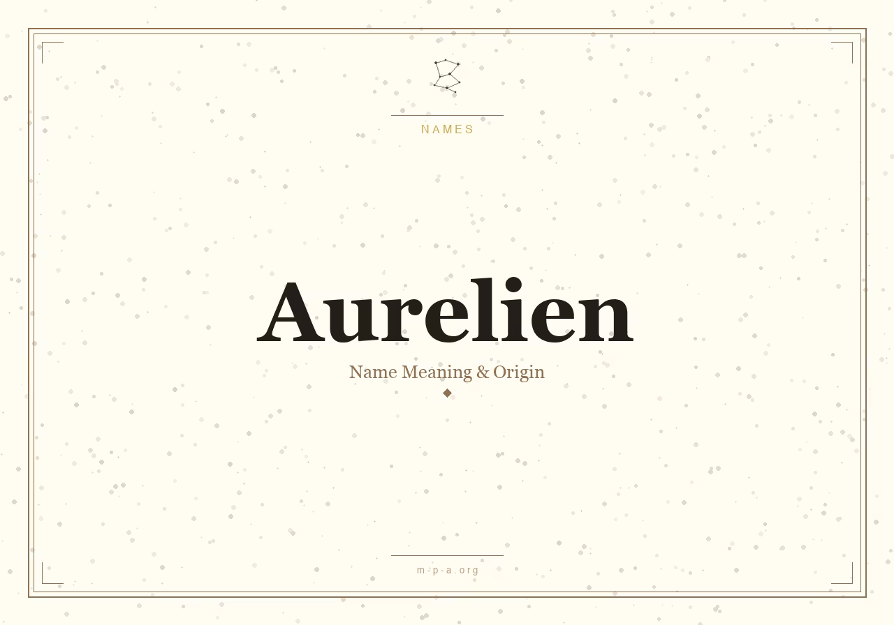 Aurelien Name Meaning: Origin, Personality, and Spiritual Significance