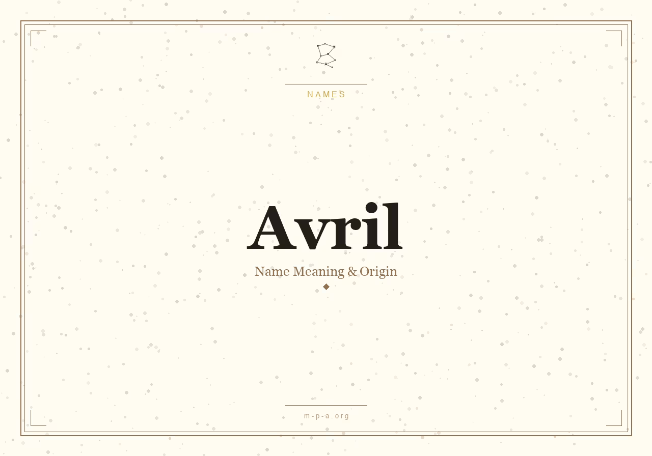 Avril Name Meaning: Origin, Personality, and Spiritual Significance
