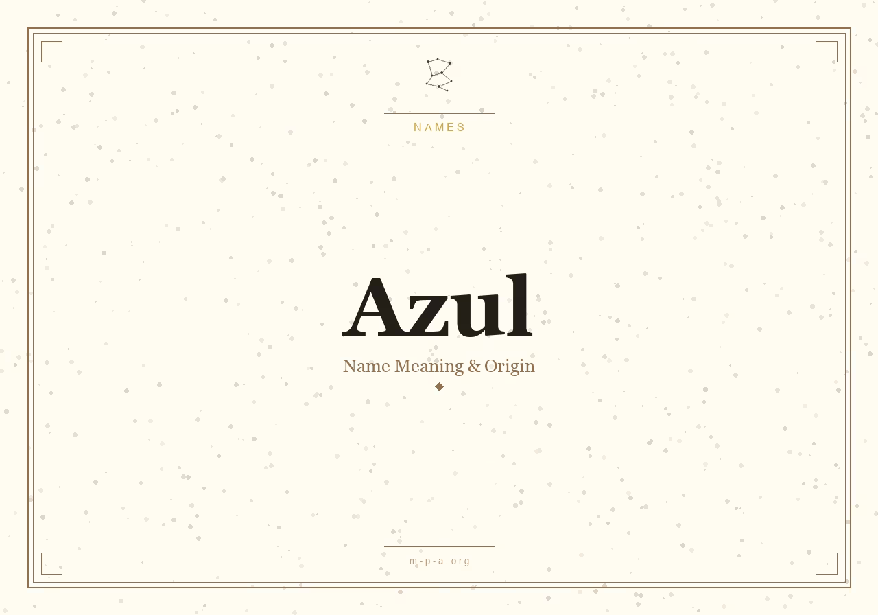 Azul Name Meaning: Origin, Personality, and Spiritual Significance