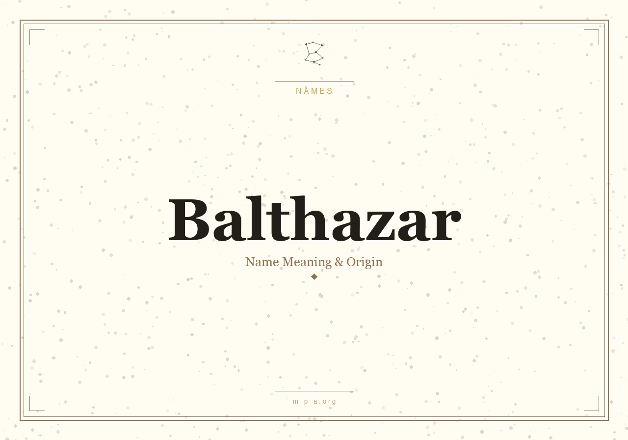 Balthazar Name Meaning: Origin, Personality, and Biblical Significance
