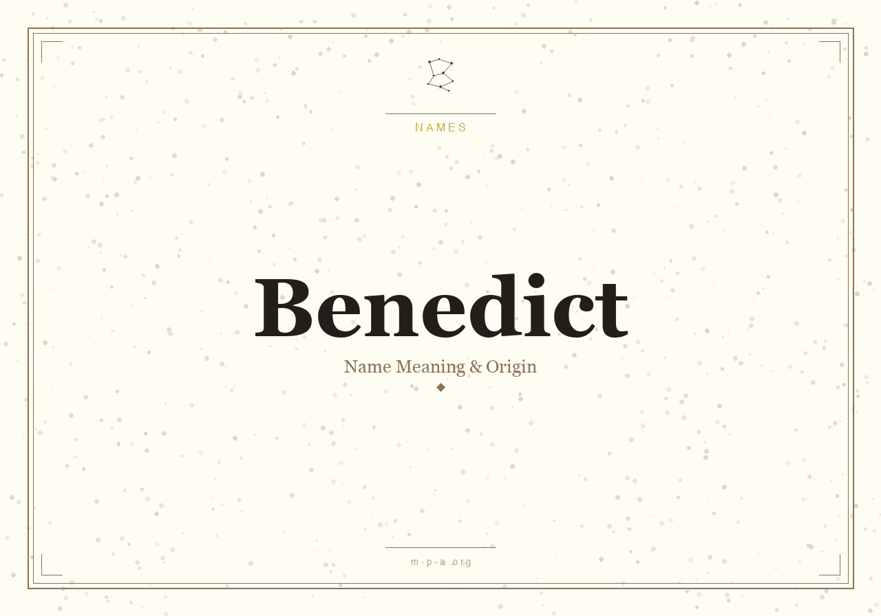 Benedict Name Meaning: Origin, Personality, and Spiritual Significance