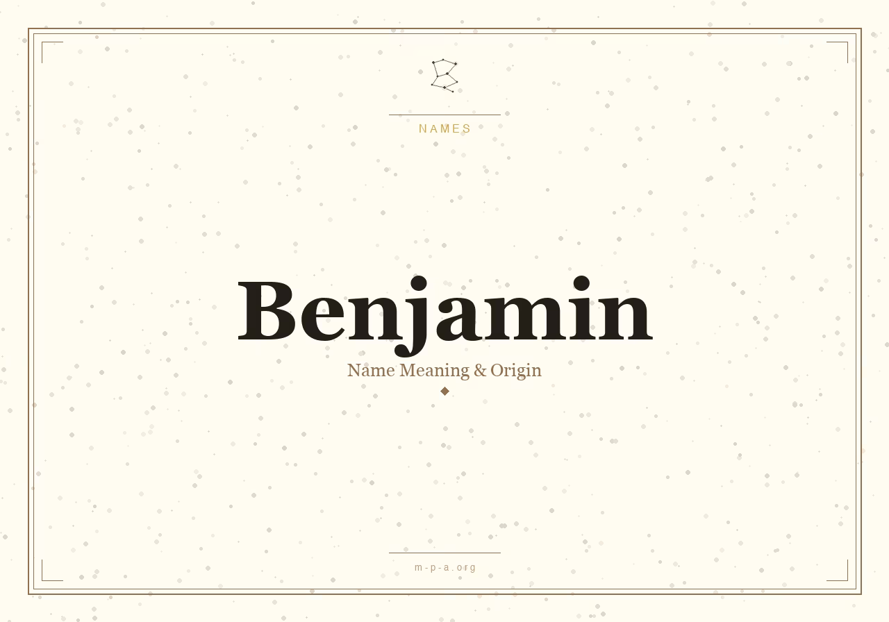 Benjamin Name Meaning: Origin, Personality, and Spiritual Significance