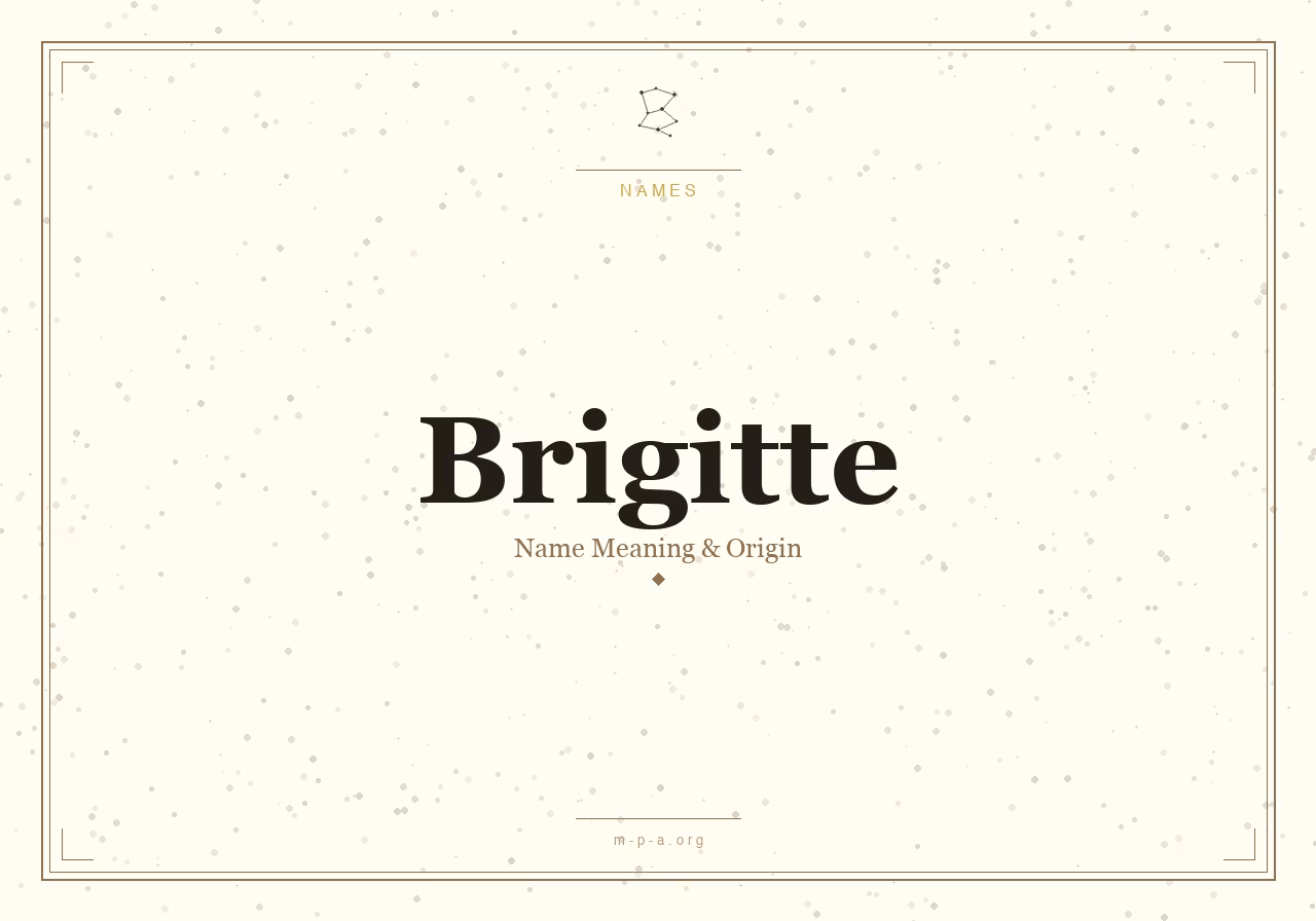 Brigitte Name Meaning: Origin, Personality, and Spiritual Significance