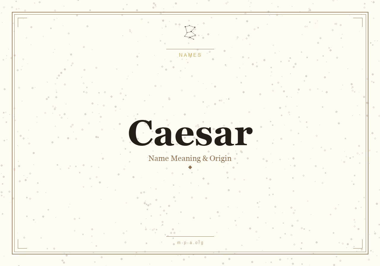 Caesar Name Meaning: Origin, Personality, and Spiritual Significance