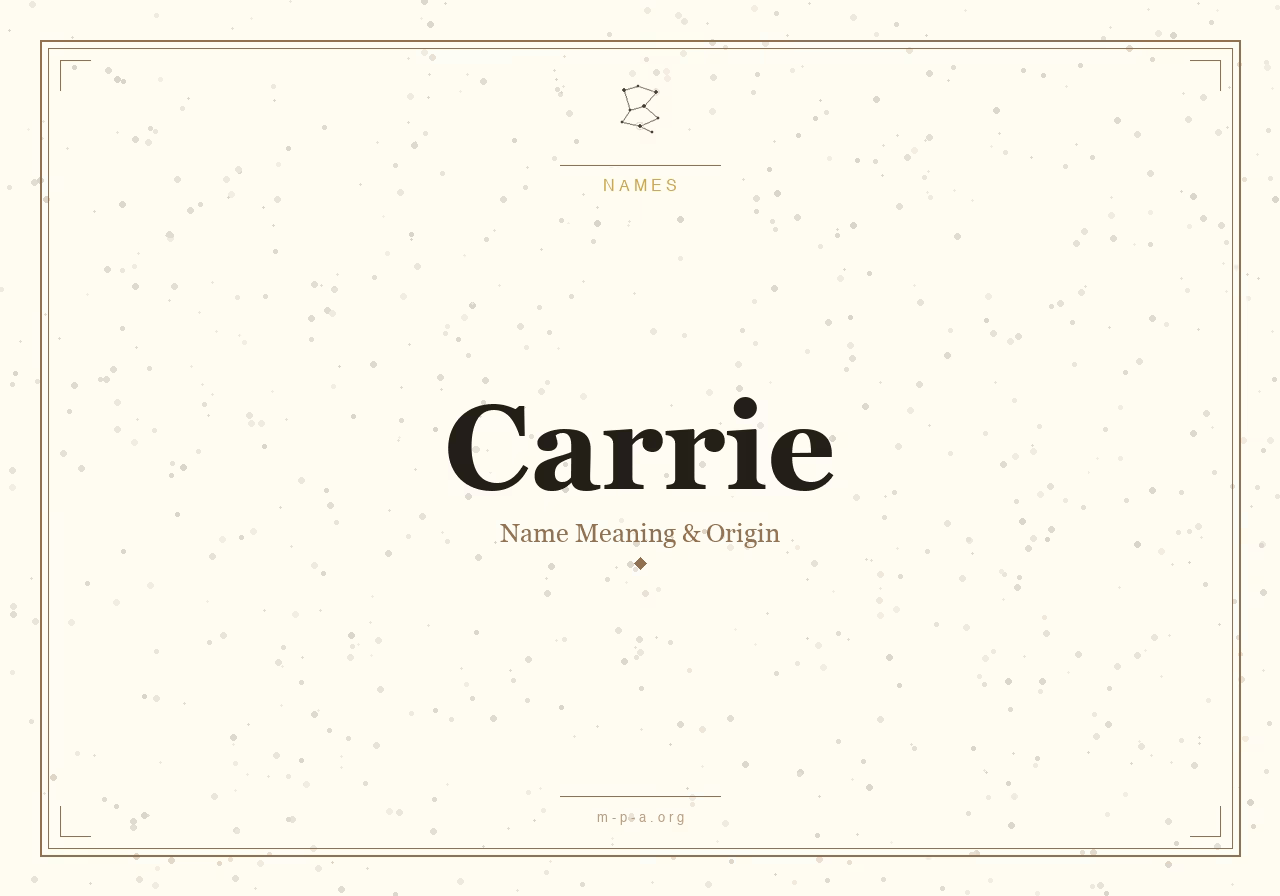 Carrie Name Meaning: What Does the Name Carrie Mean?