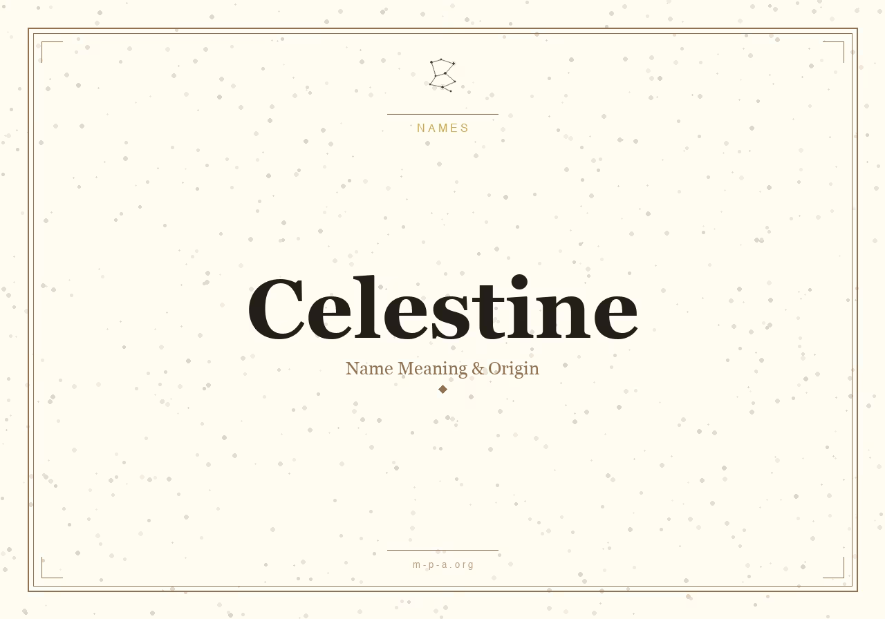 Celestine Name Meaning: Origin, Personality, and Spiritual Significance