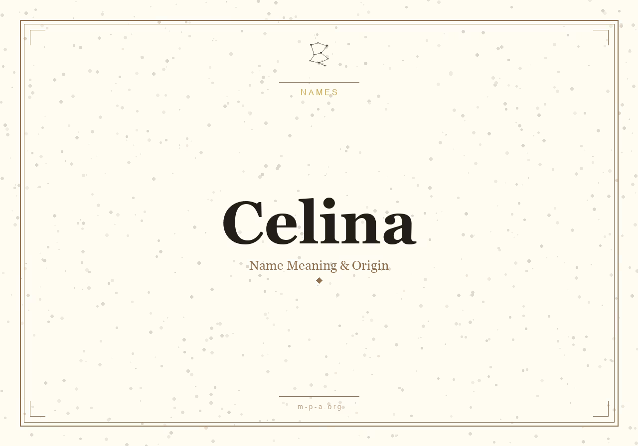 Celina Name Meaning: Origin, Personality, and Spiritual Significance