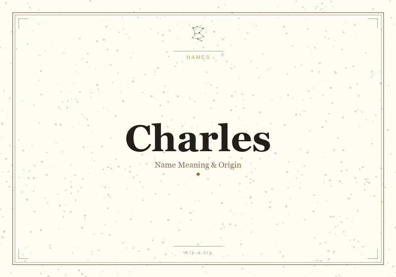 Charles Name Meaning: Origin, Personality, and Spiritual Significance