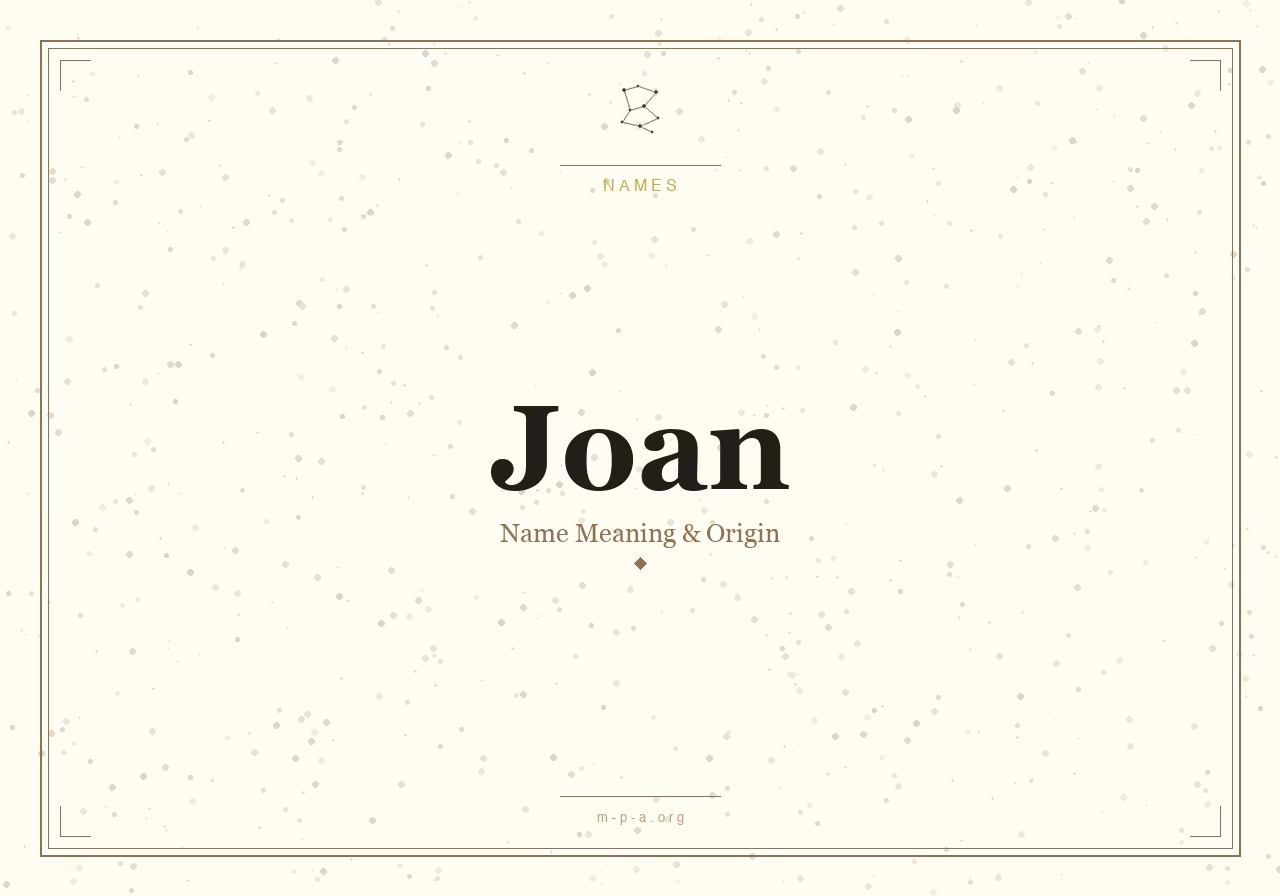 Joan Name Meaning: What Does the Name Joan Means, Its Origins, and Personality