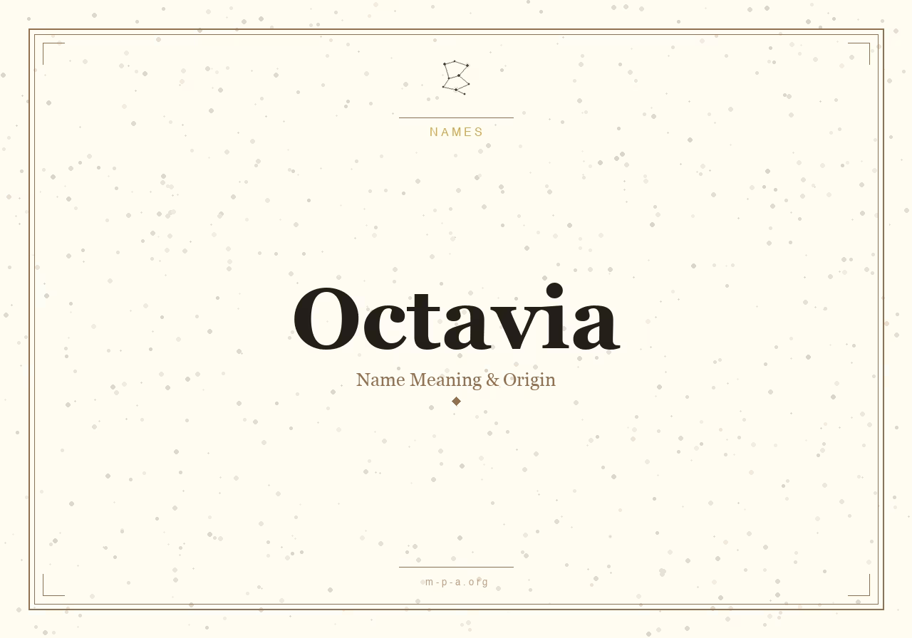 What Does the Name Octavia Mean: Origin, Personality, and Significance